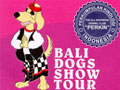 Bali Dogshow Tour